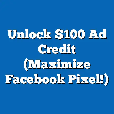 Unlock $100 Ad Credit  (Maximize Facebook Pixel!)