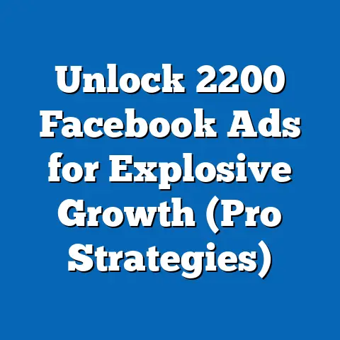 Unlock 2200 Facebook Ads for Explosive Growth  (Pro Strategies)