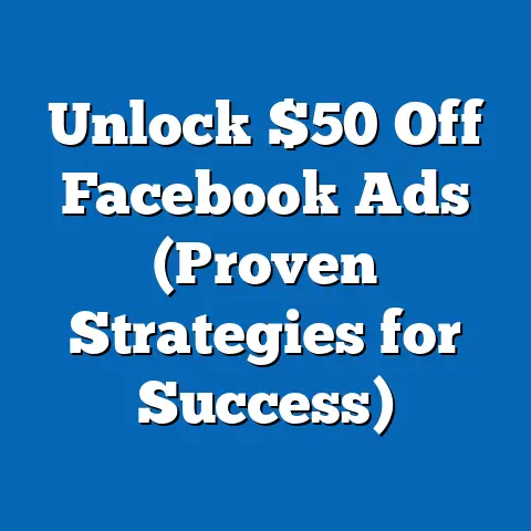Unlock $50 Off Facebook Ads  (Proven Strategies for Success)