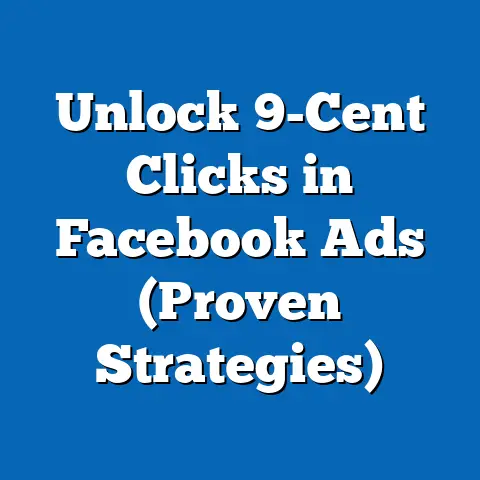 Unlock 9-Cent Clicks in Facebook Ads  (Proven Strategies)