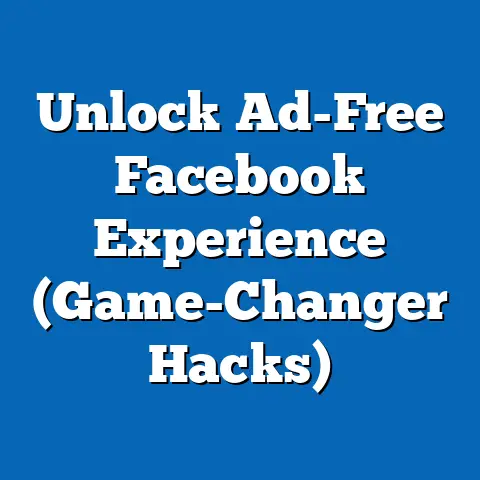 Unlock Ad-Free Facebook Experience  (Game-Changer Hacks)