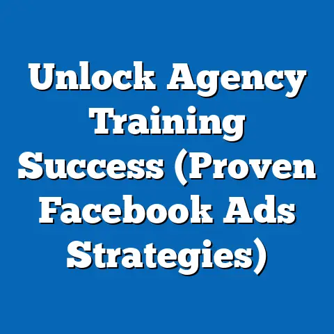 Unlock Agency Training Success  (Proven Facebook Ads Strategies)
