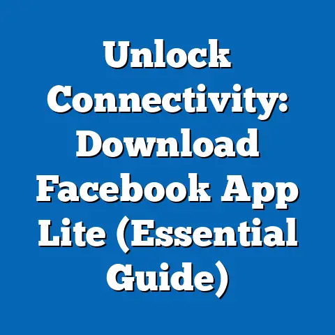 Unlock Connectivity: Download Facebook App Lite  (Essential Guide)