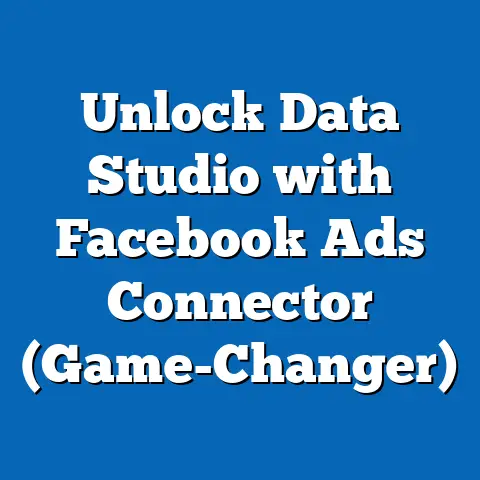 Unlock Data Studio with Facebook Ads Connector  (Game-Changer)