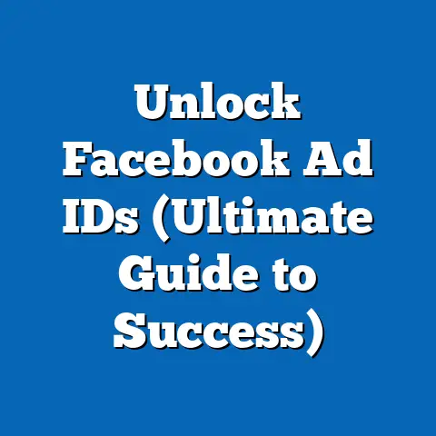 Unlock Facebook Ad IDs  (Ultimate Guide to Success)