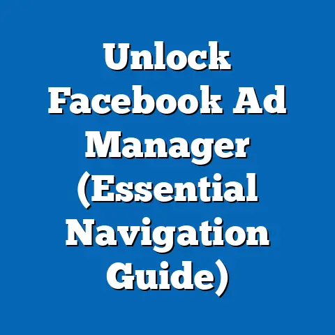Unlock Facebook Ad Manager  (Essential Navigation Guide)