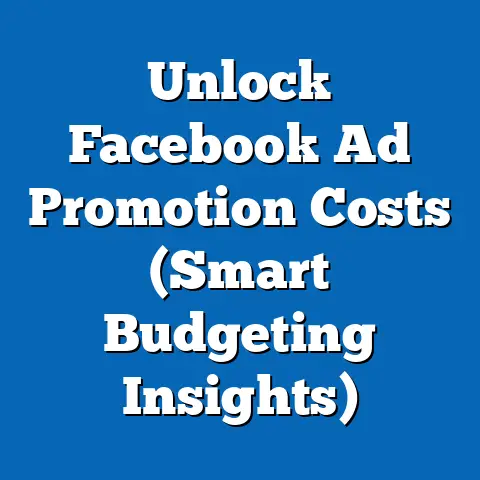 Unlock Facebook Ad Promotion Costs  (Smart Budgeting Insights)