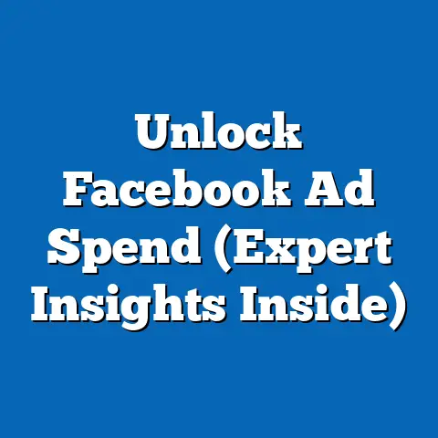 Unlock Facebook Ad Spend  (Expert Insights Inside)