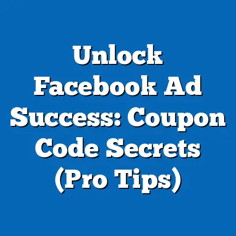 Unlock Facebook Ad Success: Coupon Code Secrets  (Pro Tips)