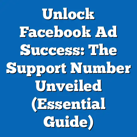 Unlock Facebook Ad Success: The Support Number Unveiled  (Essential Guide)