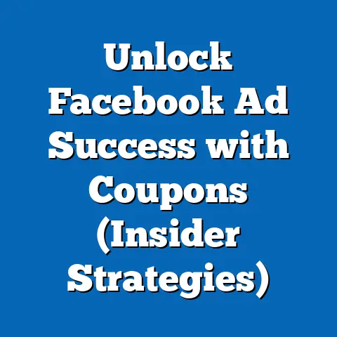 Unlock Facebook Ad Success with Coupons  (Insider Strategies)