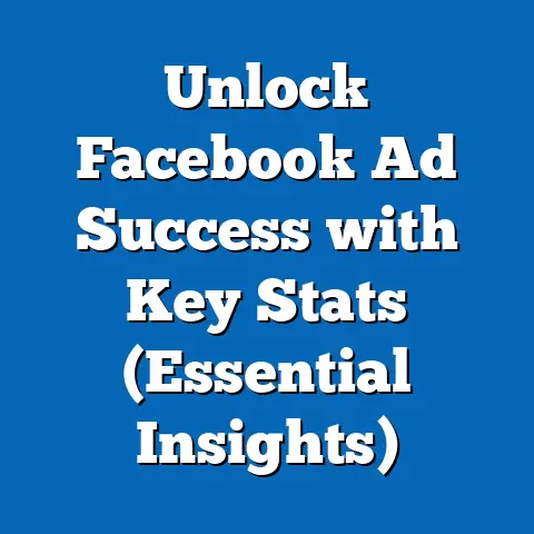 Unlock Facebook Ad Success with Key Stats  (Essential Insights)