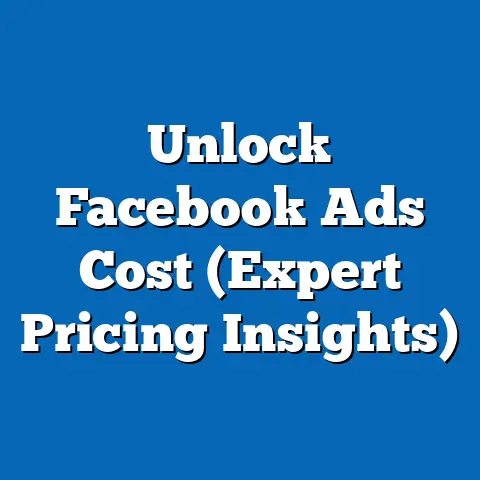 Unlock Facebook Ads Cost  (Expert Pricing Insights)