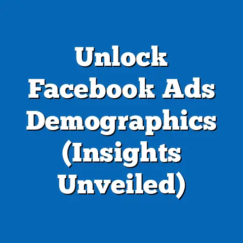 Unlock Facebook Ads Demographics  (Insights Unveiled)