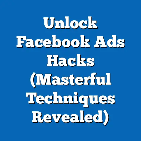 Unlock Facebook Ads Hacks  (Masterful Techniques Revealed)