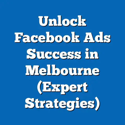 Unlock Facebook Ads Success in Melbourne  (Expert Strategies)