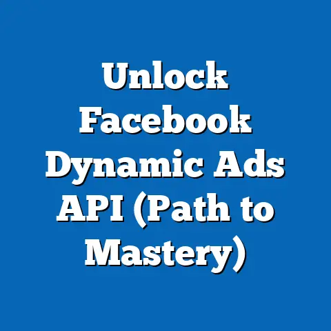 Unlock Facebook Dynamic Ads API  (Path to Mastery)