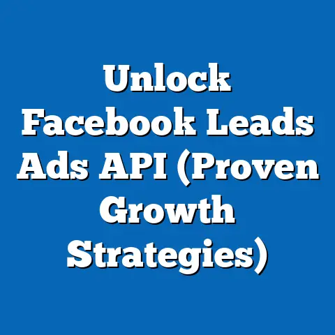 Unlock Facebook Leads Ads API  (Proven Growth Strategies)