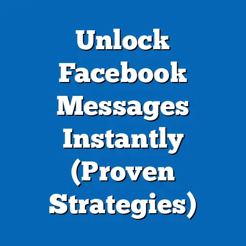 Unlock Facebook Messages Instantly  (Proven Strategies)
