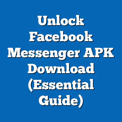 Unlock Facebook Messenger APK Download  (Essential Guide)