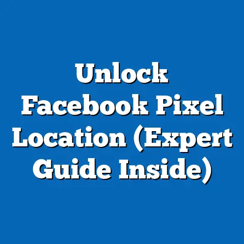 Unlock Facebook Pixel Location  (Expert Guide Inside)