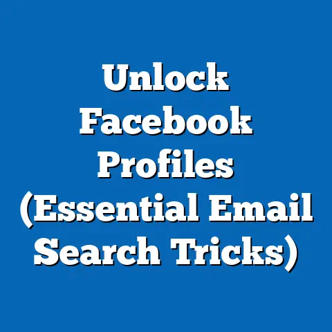 Unlock Facebook Profiles  (Essential Email Search Tricks)