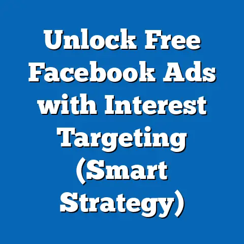 Unlock Free Facebook Ads with Interest Targeting  (Smart Strategy)