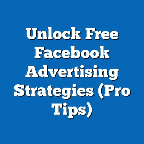 Unlock Free Facebook Advertising Strategies  (Pro Tips)