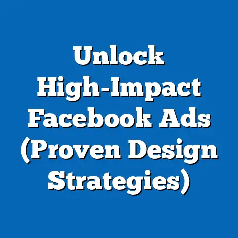 Unlock High-Impact Facebook Ads  (Proven Design Strategies)