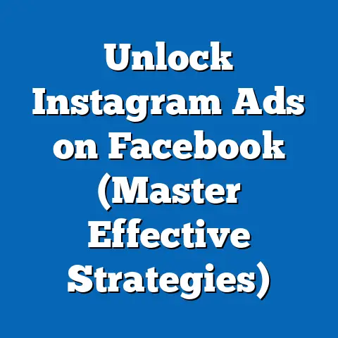 Unlock Instagram Ads on Facebook  (Master Effective Strategies)