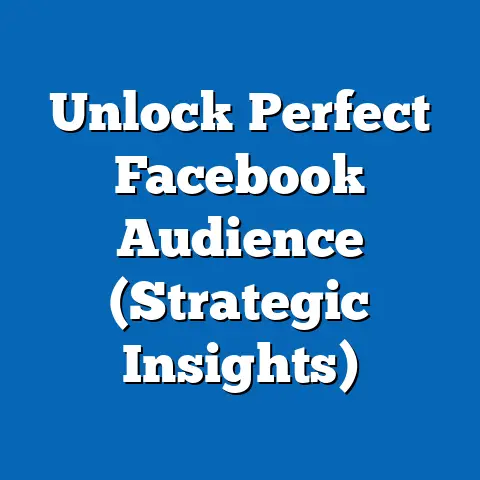 Unlock Perfect Facebook Audience  (Strategic Insights)