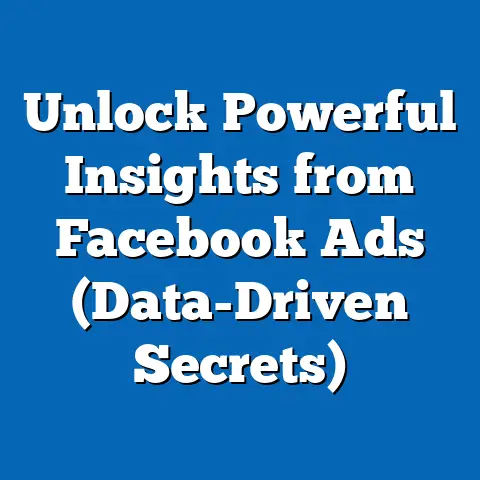 Unlock Powerful Insights from Facebook Ads  (Data-Driven Secrets)