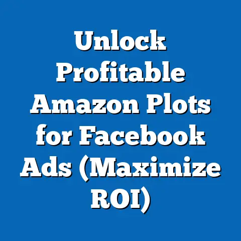 Unlock Profitable Amazon Plots for Facebook Ads  (Maximize ROI)