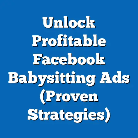 Unlock Profitable Facebook Babysitting Ads  (Proven Strategies)