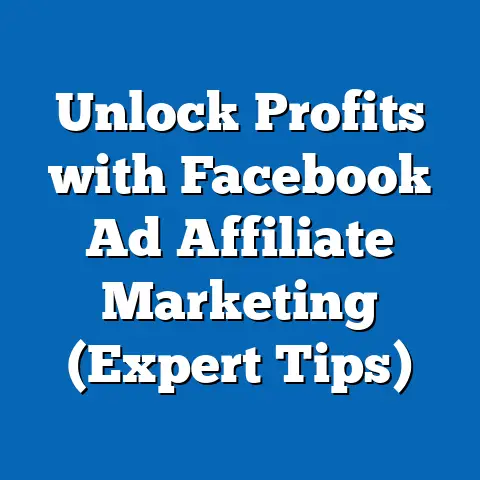Unlock Profits with Facebook Ad Affiliate Marketing  (Expert Tips)
