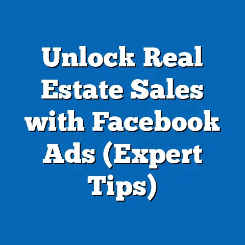 Unlock Real Estate Sales with Facebook Ads  (Expert Tips)