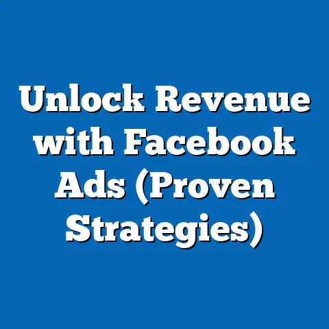 Unlock Revenue with Facebook Ads  (Proven Strategies)