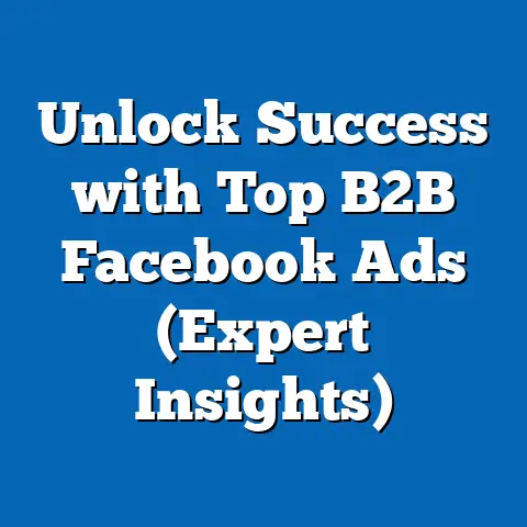 Unlock Success with Top B2B Facebook Ads  (Expert Insights)