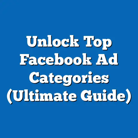 Unlock Top Facebook Ad Categories  (Ultimate Guide)