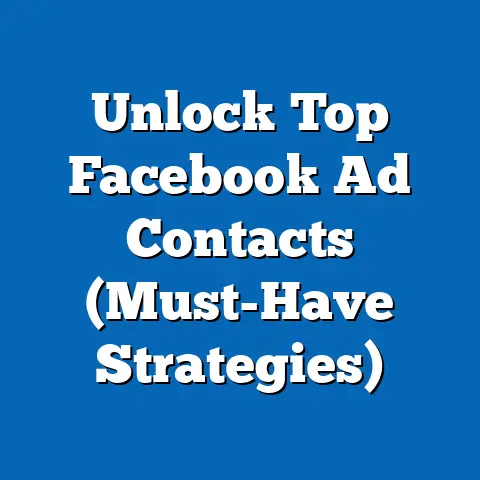 Unlock Top Facebook Ad Contacts  (Must-Have Strategies)