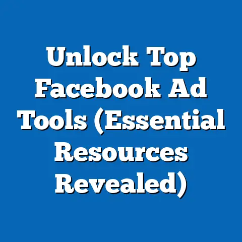 Unlock Top Facebook Ad Tools  (Essential Resources Revealed)