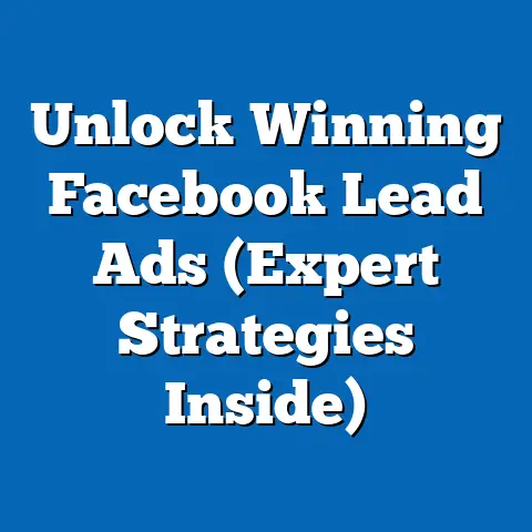 Unlock Winning Facebook Lead Ads  (Expert Strategies Inside)