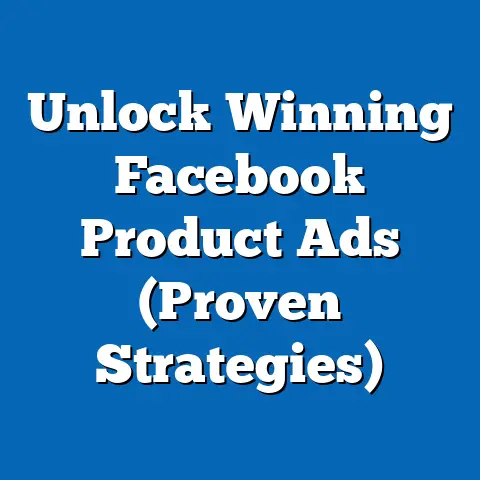 Unlock Winning Facebook Product Ads  (Proven Strategies)