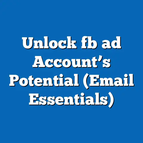Unlock fb ad Account’s Potential (Email Essentials)