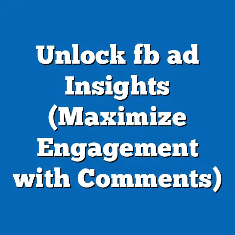 Unlock fb ad Insights (Maximize Engagement with Comments)