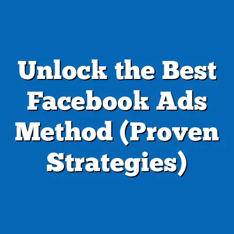 Unlock the Best Facebook Ads Method  (Proven Strategies)