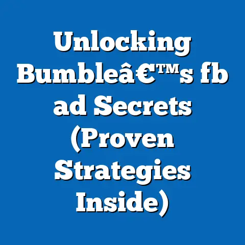 Unlocking Bumbleâ€™s fb ad Secrets (Proven Strategies Inside)