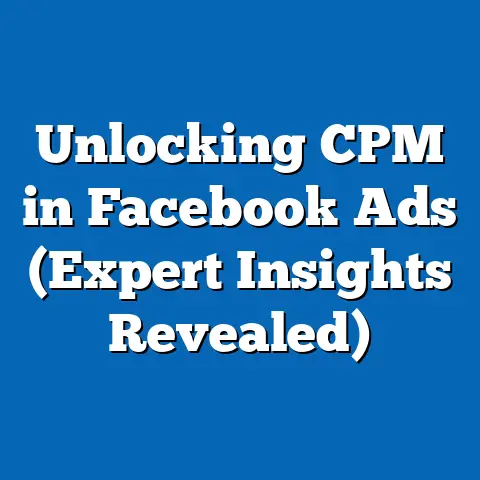 Unlocking CPM in Facebook Ads  (Expert Insights Revealed)