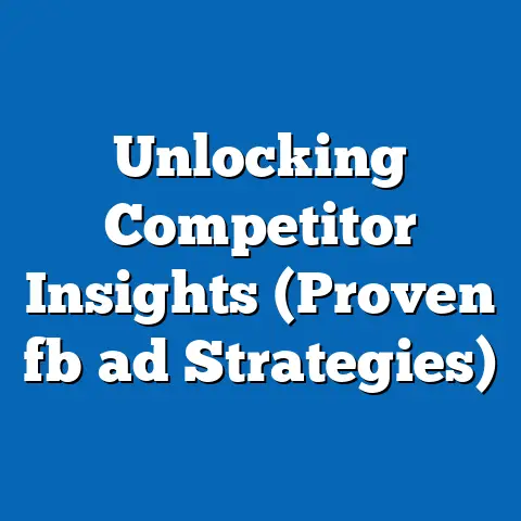 Unlocking Competitor Insights (Proven fb ad Strategies)
