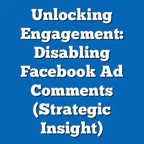 Unlocking Engagement: Disabling Facebook Ad Comments  (Strategic Insight)